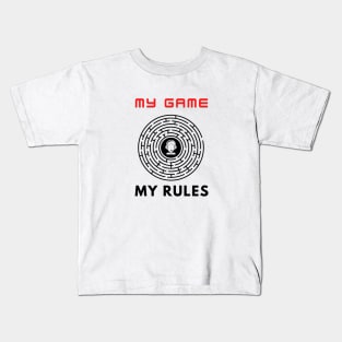 My game my rules motivational design Kids T-Shirt